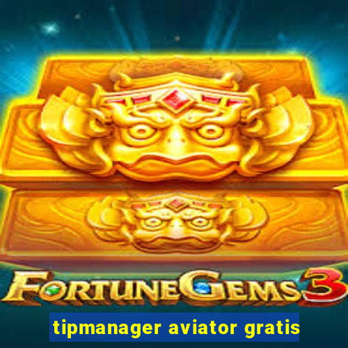 tipmanager aviator gratis